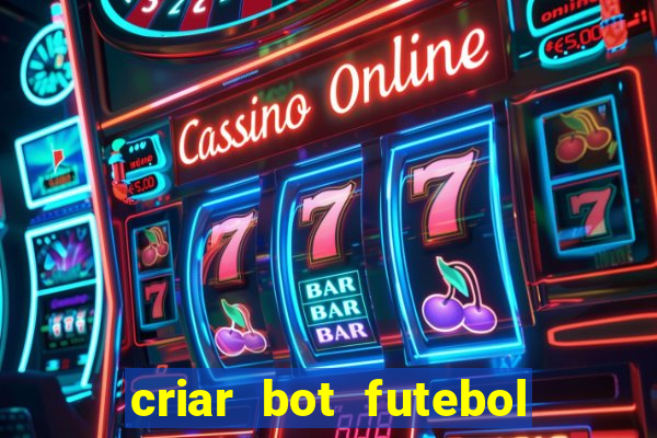 criar bot futebol virtual bet365